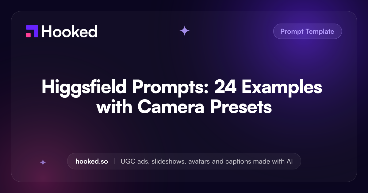 Higgsfield Prompts: 24 Examples with Camera Presets | Hooked